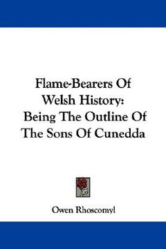 portada flame-bearers of welsh history: being the outline of the sons of cunedda (en Inglés)