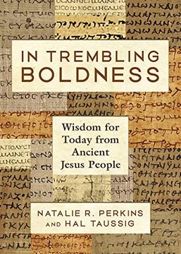 portada In Trembling Boldness: Wisdom for Today from Ancient Jesus People (en Inglés)