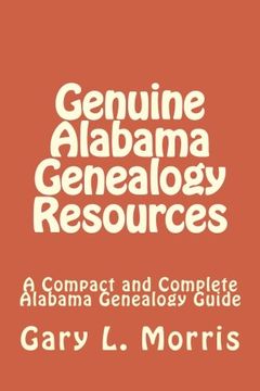 portada Genuine Alabama Genealogy Resources: A Compact and Complete Alabama Genealogy Guide