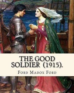 portada The Good Soldier (1915). By: Ford Madox Ford: Novel (en Inglés)
