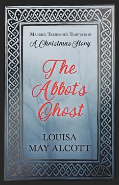 portada The Abbot's Ghost;or Maurice Treherne's Temptation: A Christmas Story