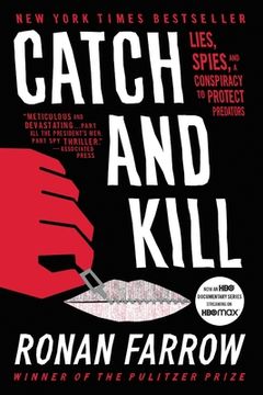 portada Catch and Kill: Lies, Spies, and a Conspiracy to Protect Predators 