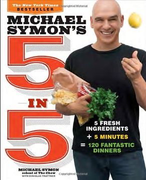 portada Michael Symon's 5 in 5: 5 Fresh Ingredients + 5 Minutes = 120 Fantastic Dinners (en Inglés)