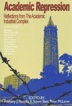 portada Academic Repression: Reflections From the Academic Industrial Complex (en Inglés)