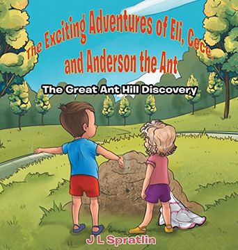 portada The Exciting Adventures of Eli, Cece, and Anderson the ant - the Great ant Hill Discovery (en Inglés)