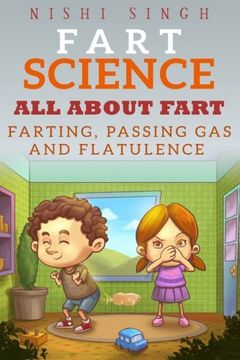 portada Fart Science: All About Fart: Farting, Passing Gas And Flatulence