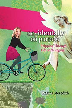 portada Accidentally on Purpose: Tripping Through Life With Regina (en Inglés)