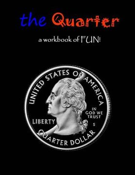 portada The Quarter: a workbook of FUN! (en Inglés)
