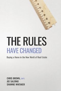 portada The Rules Have Changed: Buying a home in the new world of real estate (en Inglés)