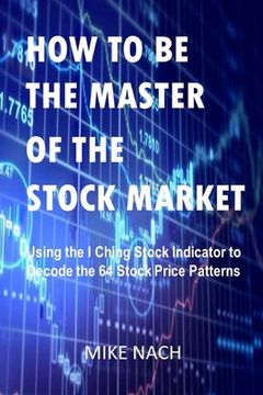 portada How to Be the Master of the Stock Market (en Inglés)