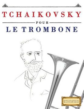 portada Tchaikovsky Pour Le Trombone: 10 Pi (en Francés)