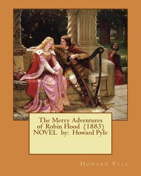 portada The Merry Adventures of Robin Hood (1883) NOVEL by: Howard Pyle (en Inglés)
