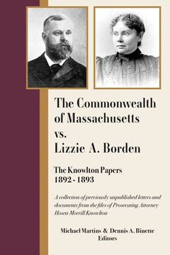 portada The Commonwealth of Massachusetts vs. Lizzie A. Borden: The Knowlton Papers, 1892-1893 (en Inglés)