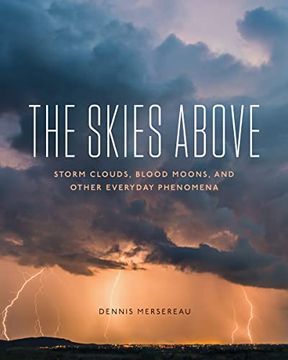 portada The Skies Above: Storm Clouds, Blood Moons, and Other Everyday Phenomena (in English)