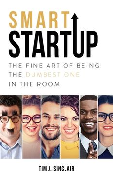 portada Smart Startup: The Fine Art Of Being The Dumbest One In The Room (en Inglés)