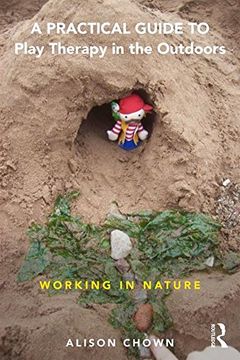 portada A Practical Guide to Play Therapy in the Outdoors: Working in Nature