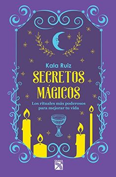 portada Secretos Mágicos: Los Rituales más Poderosos Para Mejorar tu Vida (Spanish Edition)