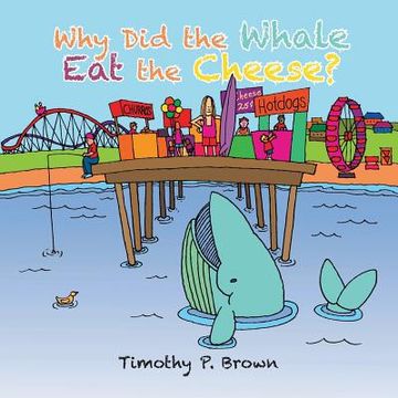 portada Why did the Whale eat the Cheese? (en Inglés)