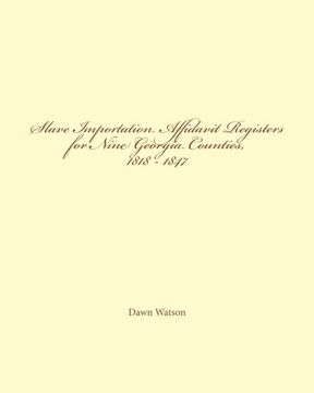portada Slave Importation Affidavit Registers for Nine Georgia Counties, 1818 - 1847 (en Inglés)
