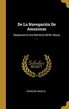 portada De la Navegación de Amazonas: Respuesta á una Memoria del m. Maury. (in Spanish)