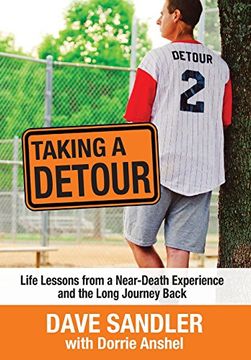 portada Taking a Detour: Life Lessons from a Near-Death Experience and the Long Journey Back