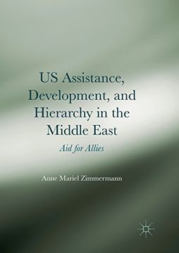 portada Us Assistance, Development, and Hierarchy in the Middle East: Aid for Allies (en Inglés)