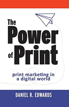 portada The Power of Print: Print Marketing in a Digital World 