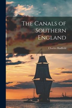 portada The Canals of Southern England (en Inglés)