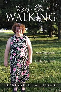 portada Keep on Walking: An Autobiography by Rebekah r. Williams (en Inglés)