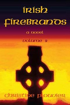 portada Irish Firebrands: a novel (Volume 2) (in English)