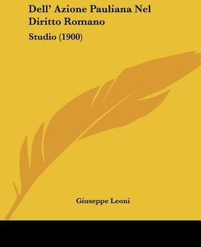 portada dell' azione pauliana nel diritto romano: studio (1900) (en Inglés)