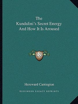 portada the kundalini's secret energy and how it is aroused (in English)