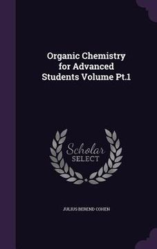 portada Organic Chemistry for Advanced Students Volume Pt.1 (en Inglés)