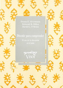 portada DISCUTIR PARA COMPRENDER: EL USO DE LA DISCUSION EN EL AULA (in Spanish)