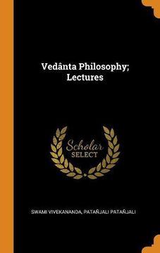 portada Vedânta Philosophy; Lectures 