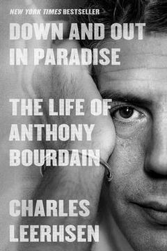 portada Down and out in Paradise: The Life of Anthony Bourdain (en Inglés)