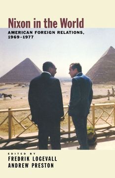 portada Nixon in the World: American Foreign Relations, 1969-1977 (en Inglés)