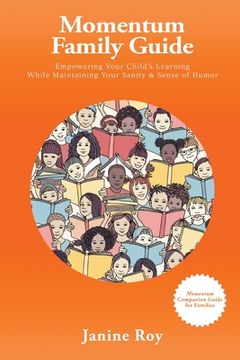 portada Momentum Family Guide: Empowering Your Child's Learning While Maintaining Your Sanity and Sense of Humor (in English)