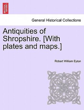portada antiquities of shropshire. [with plates and maps.] (en Inglés)