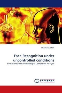 portada Face Recognition under uncontrolled conditions: Robust Discriminative Principal Component Analysis