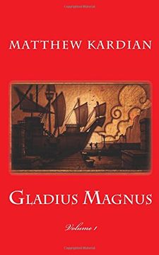 portada Gladius Magnus (Gladius Magnus Volumes) (Volume 1) (en Inglés)