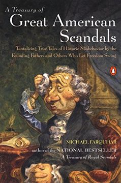 portada A Treasury of Great American Scandals: Tantalizing True Tales of Historic Misbehavior by the Founding Fathers and Others who let Freedom Swing 