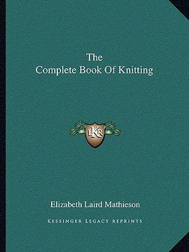 portada the complete book of knitting (en Inglés)