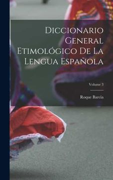 portada Diccionario General Etimologico de la Lengua Española  Volume 3