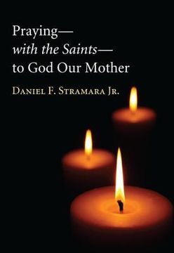 portada praying with the saints to god our mother (en Inglés)
