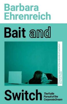portada Bait and Switch: The Futile Pursuit of the Corporate Dream (in English)