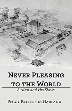 portada Never Pleasing to the World: A man and his Slaves (in English)