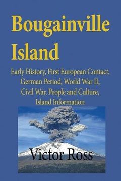 portada Bougainville Island: Early History, First European Contact, German Period, World War II, Civil War, People and Culture, Island Information