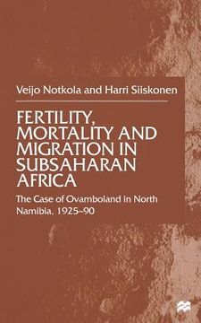 portada Fertility, Mortality and Migration in Subsaharan Africa: The Case of Ovamboland in North Namibia, 1925-90 (en Inglés)
