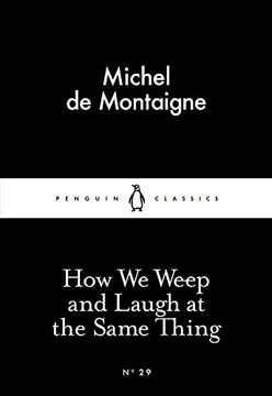 portada Little Black Classics how we Weep and Laugh at the Same Thing (Penguin Little Black Classics) (en Inglés)